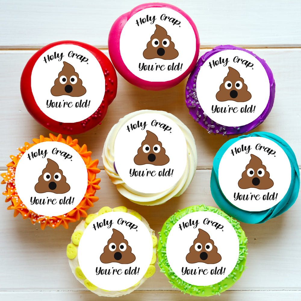 Holy Crap You're Old Pre-cut Edible Cupcake or Cookie Toppers