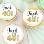 F*ck I'm 40 Forty Birthday Pre-cut Edible Cupcake or Cookie Toppers